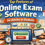 Top Features of Online Exam Software for Admins & Students